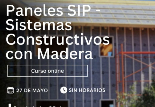 Curso 100% online «Paneles SIP – Sistemas Constructivos con Madera» 27 de Mayo